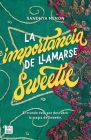 La Importancia de Llamarse Sweetie By Sandhya Menon Cover Image