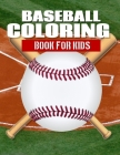 Baseball Coloring Book for Kids: Cool baseball Coloring Book For kids Aged 4-12 Cover Image