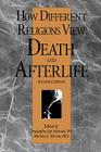 How Different Religions View Death and Afterlife, 2nd Edition Cover Image