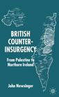 British Counterinsurgency: From Palestine to Northern Ireland By J. Newsinger Cover Image
