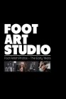 Foot Art Studio: Book 1 - The Early Years By Foot Art Studio Cover Image