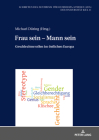 Frau Sein - Mann Sein: Geschlechterrollen Im Oestlichen Europa (Schriften Des Zentrums Fuer Osteuropa-Studien (Zos) Der Univ #11) Cover Image