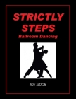 Strictly Steps: Ballroom Dancing By Joe Sidor Cover Image