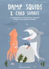 Damp Squids and Card Sharks: A Compendium of Commonly Confused Phrases and Linguistic Muddles Cover Image