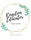 Kingdom Educator Prayer Journal Cover Image