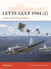 Leyte Gulf 1944 (2): Surigao Strait and Cape Engaño (Campaign) By Mark Stille, Jim Laurier (Illustrator) Cover Image