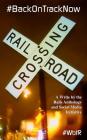 #backontracknow: A Write by the Rails Anthology and Social Media Initiative By Katherine Gotthardt Cover Image