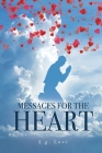 Messages for the Heart By A. G. Love, Kathy Love (Contribution by) Cover Image