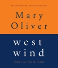 West Wind: Poems and Prose Poems By Mary Oliver Cover Image