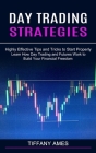 Day Trading Strategies: Learn How Day Trading and Futures Work to Build Your Financial Freedom (Highly Effective Tips and Tricks to Start Prop Cover Image