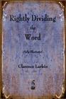 Rightly Dividing the Word By Clarence Larkin Cover Image