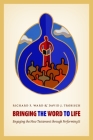 Bringing the Word to Life: Engaging the New Testament Through Performing It By Richard Ward, David Trobisch Cover Image