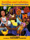 Tortillas and Lullabies/Tortillas y cancioncitas: Bilingual Spanish-English By Lynn Reiser, Corazones Valientes (Illustrator) Cover Image