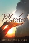 Plucked By Uva May Cameron-Shakes Cover Image