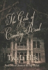 The Girls of Cemetery Road: Book Two of Ghosts of the Big Thicket By Twyla Ellis Cover Image