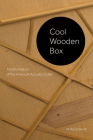 Cool Wooden Box: Transformation of the American Acoustic Guitar (Charles K. Wolfe Music Series) By W. Rand Smith Cover Image