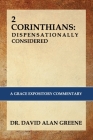 2 Corinthians: Dispensationally Considered: A Grace Expositional Commentary Cover Image