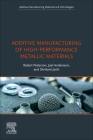 Additive Manufacturing of High-Performance Metallic Materials By Robert Pederson, Joel Andersson, Shrikant Joshi Cover Image
