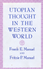 Utopian Thought in the Western World (Belknap Press) By Frank E. Manuel, Fritzie P. Manuel Cover Image
