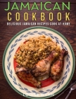 Jamaican Cookbook: Delicious Jamaican Recipes Cook at Home By Louise Wynn Cover Image