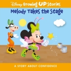 Disney Growing Up Stories Melody Takes the Stage: A Story about Confidence Cover Image