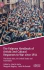 The Palgrave Handbook of Artistic and Cultural Responses to War Since 1914: The British Isles, the United States and Australasia By Martin Kerby (Editor), Margaret Baguley (Editor), Janet McDonald (Editor) Cover Image