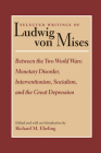 BETWEEN THE TWO WORLD WARS: MONETARY DISORDER, INTERVENTIONISM, SOCIALISM, AND THE GREAT DEPRESSION (Lib Works Ludwig Von Mises PB) Cover Image