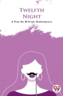 Twellfth Night By William Shakespeare Cover Image