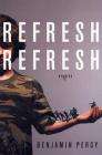 Refresh, Refresh: Stories By Benjamin Percy Cover Image