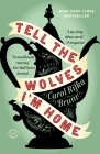 Tell the Wolves I'm Home: A Novel By Carol Rifka Brunt Cover Image
