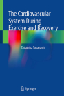 The Cardiovascular System During Exercise and Recovery Cover Image