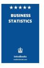 Business Statistics: Business Statistics By Introbooks Cover Image