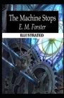 The Machine Stops Illustrated By E. M. Forster Cover Image