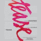 Tease Lib/E By Amanda Maciel, Julia Whelan (Read by) Cover Image