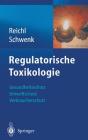 Regulatorische Toxikologie: Gesundheitsschutz, Umweltschutz, Verbraucherschutz Cover Image