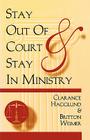 Stay Out of Court and Stay in Ministry By Britton D. Wiemer, Clarance E. Hagglund Cover Image