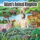 Adam's Animal Kingdom By Witty Wits Cover Image