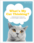 What's My Cat Thinking?: Understand Your Cat to Give Them a Happy Life By Jo Lewis Cover Image