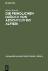 Die feindlichen Brüder von Aeschylus bis Alfieri (Hamburger Romanistische Studien / Reihe a #49) Cover Image