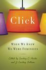 Click: When We Knew We Were Feminists By J. Courtney Sullivan (Editor), Courtney E. Martin (Editor) Cover Image