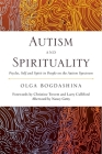 Autism and Spirituality: Psyche, Self and Spirit in People on the Autism Spectrum By Olga Bogdashina Cover Image