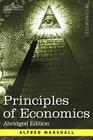Principles of Economics: Abridged Edition By Alfred Marshall Cover Image