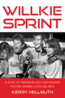 Willkie Sprint: A Story of Friendship, Love, and Winning the First Women's Little 500 Race By Kerry Hellmuth Cover Image
