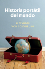 Historia portatil del mundo By Alexander Von Schönburg Cover Image
