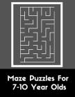 Maze Puzzles For 7-10 Year Olds: Gift Idea For Boys And Girls By Llings Prints Cover Image