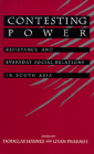 Contesting Power: Resistance and Everyday Social Relations in South Asia By Douglas E. Haynes (Editor), Gyan Prakash (Editor) Cover Image