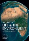 The Story of Life & the Environment: An African Perspective By Leslie Brown, Johann Du Preez, Jo Van as Cover Image