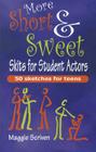 More Short & Sweet Skits for Student Actors: 50 (More) Sketches for Teens By Maggie Scriven Cover Image