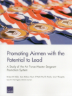 Promoting Airmen with the Potential to Lead: A Study of the Air Force Master Sergeant Promotion System By Kirsten M. Keller, Sean Robson, Kevin O'Neill Cover Image
