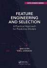 Feature Engineering and Selection: A Practical Approach for Predictive Models By Max Kuhn, Kjell Johnson Cover Image